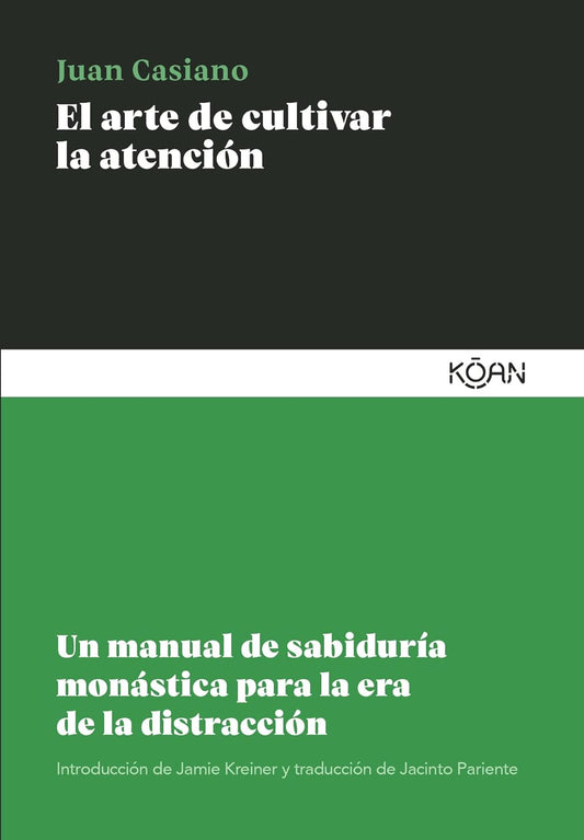 El arte de cultivar la atención - Juan Casiano