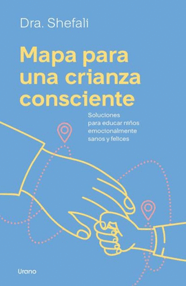 Mapa para una crianza consciente - Dra Shefali