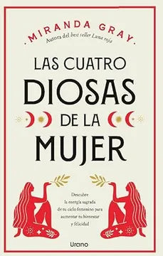 Las Cuatro Diosas De La Mujer - Miranda Gray