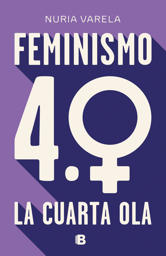 Feminismo 4.0. La cuarta ola - Nuria Varela