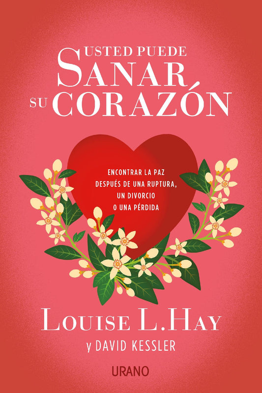 Usted puede sanar su corazón - Louise Hay