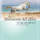 La liberación del alma - Michael A. Singer