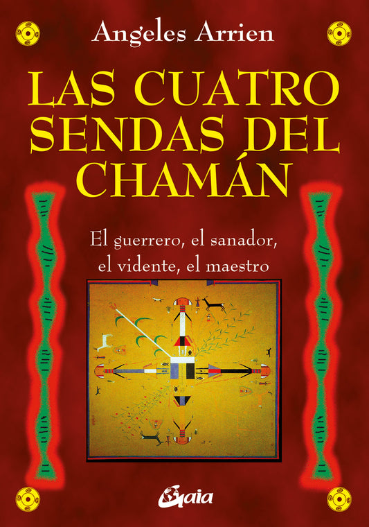 Las cuatro sendas del chamán - Angeles Arrien