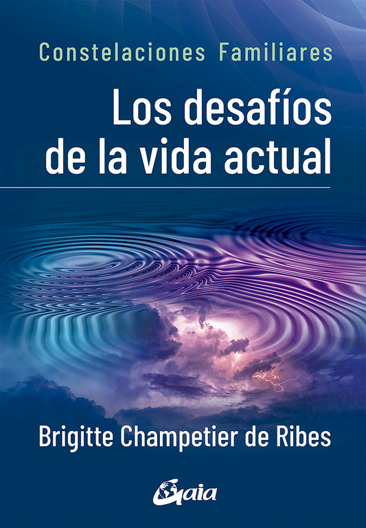 Los desafíos de la vida actual. Constelaciones familiares - Brigitte Champetier de Ribes