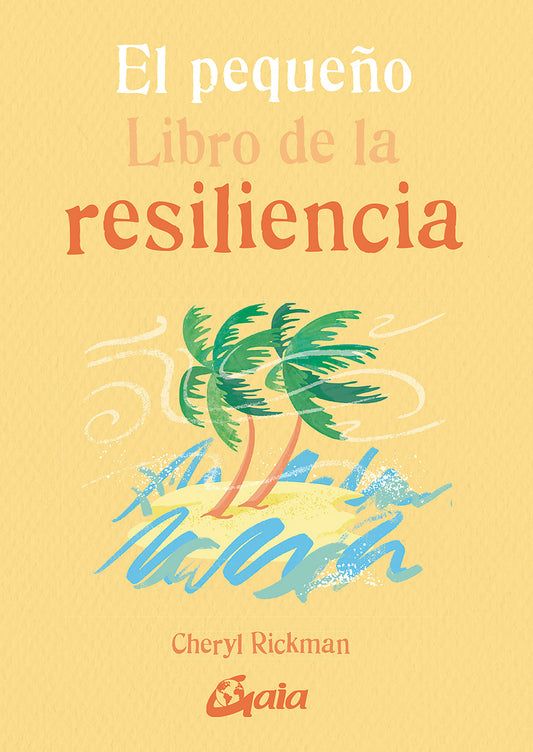 El pequeño libro de la resiliencia - Cheryl Rickman