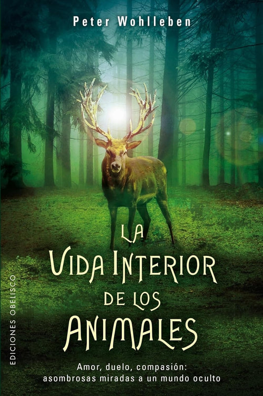 La vida interior de los animales - Peter Wohlleben