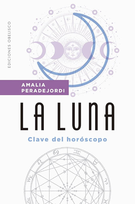 La luna. Clave del horóscopo - Amalia Peradejordi