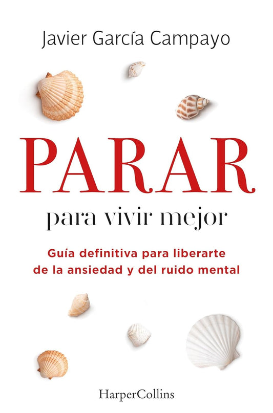 Parar para vivir mejor - Javier García Campayo
