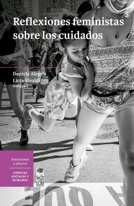 Reflexiones feministas sobre los cuidados - Daniela Alegría y Lieta Vivaldi
