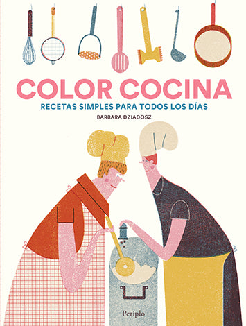 Color Cocina: Recetas Simples para Todos los Días - Barbara Dziadosz