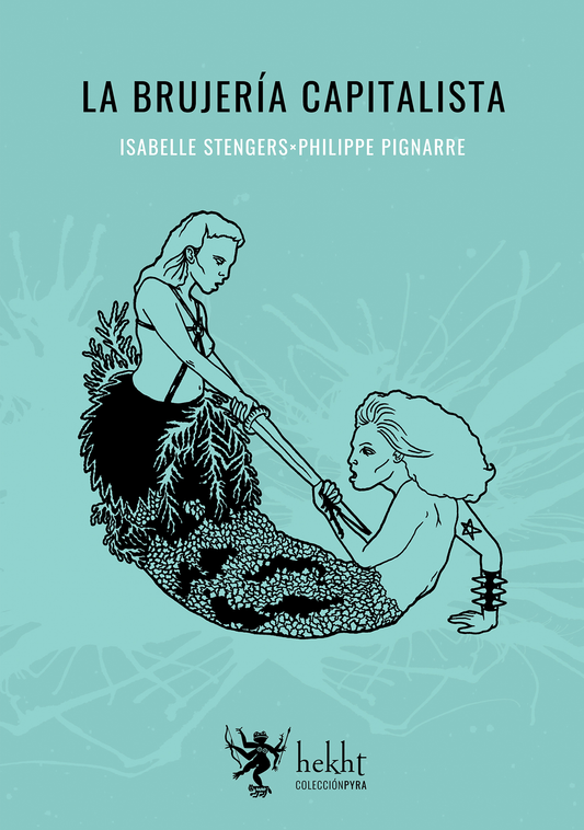 La Brujería Capitalista - Isabelle Stengers + Philippe Pignarre