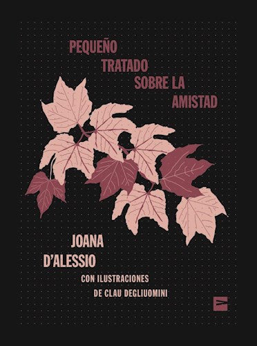 Pequeño Tratado Sobre la Amistad - Joana D´Alessio