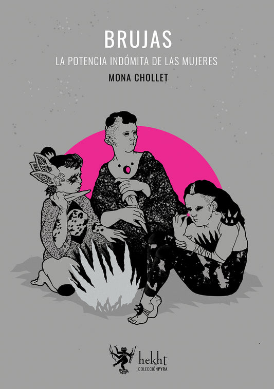 Brujas. La potencia indómita de las mujeres - Mona Chollet