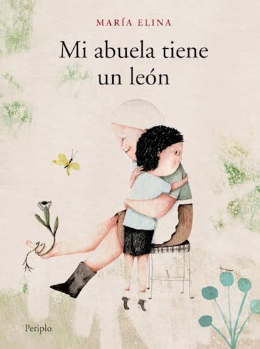 Mi abuela tienen un león - María Elina