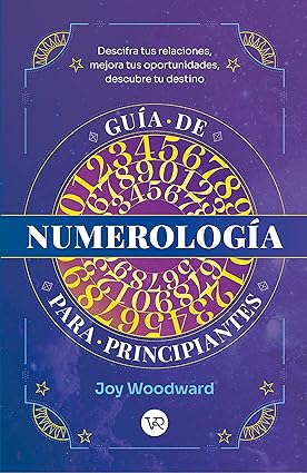Guía de numerología para principiantes - Joy Woodward