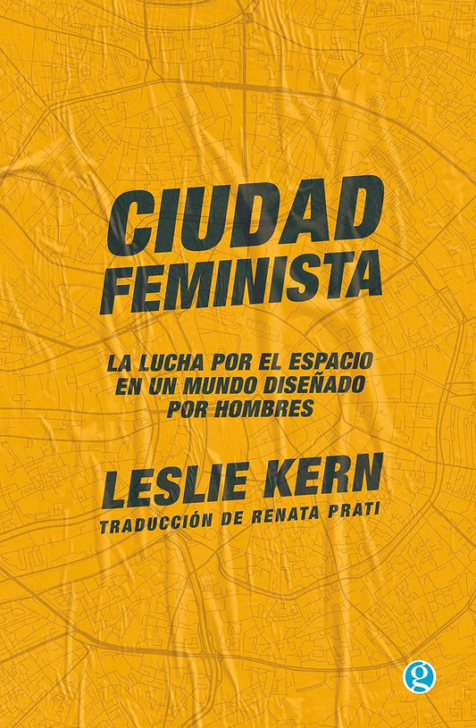 Ciudad feminista - Leslie Kern