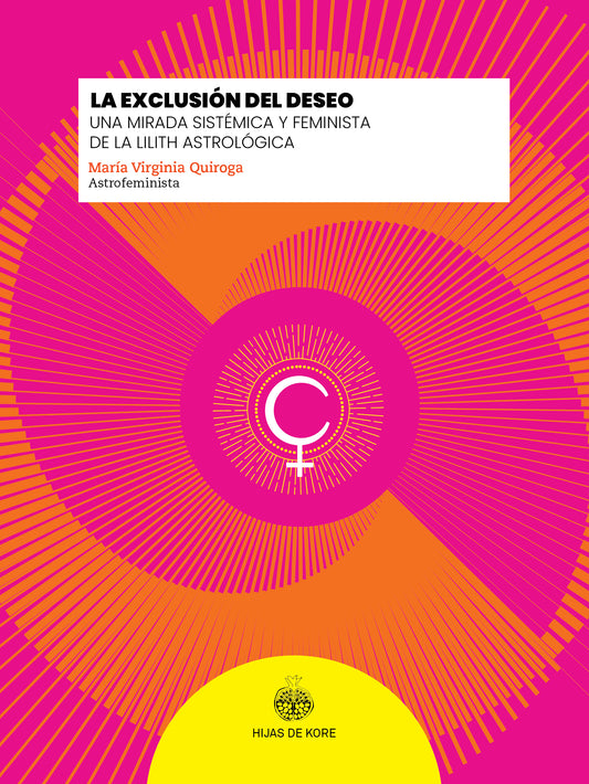 La exclusión del deseo - Virginia Quiroga (Astrofeminista)