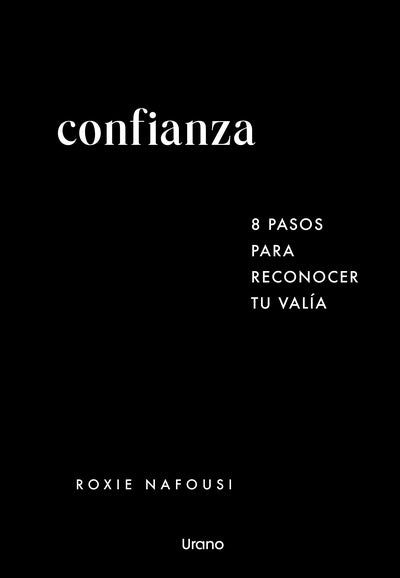 Confianza: 8 pasos para reconocer tu valía - Roxie Nafousi