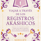 Viajar a través de los Registros Akáshicos - Shelley A. Kaehr