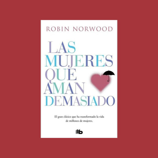Las mujeres que aman demasiado - Robin Norwood