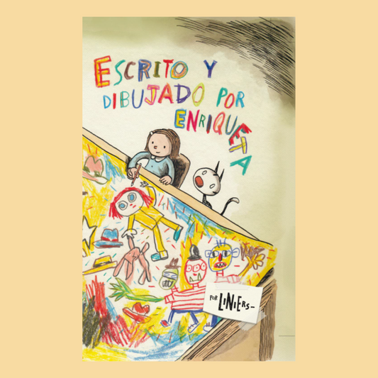 Escrito y dibujado por Enriqueta - Por Liniers