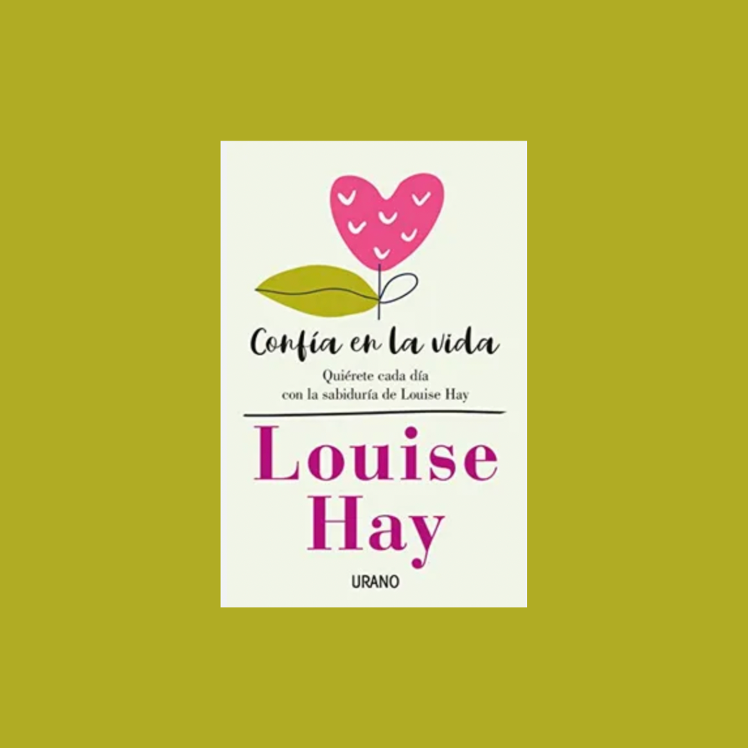 Confía en la vida - Louise L. Hay