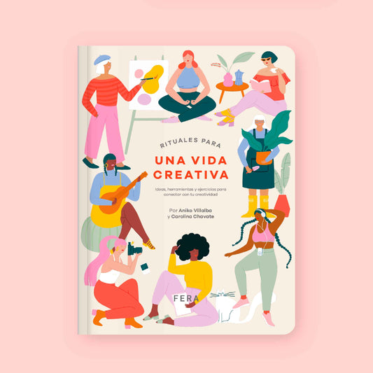 Rituales para una vida creativa - Aniko Villalba y Carolina Chavate
